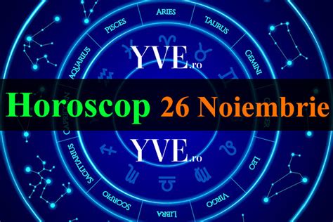 horoscop 26 noiembrie 2022